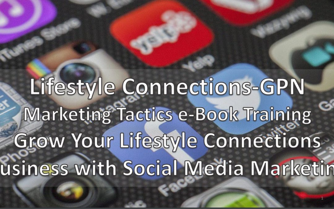 Lifestyle Connections GPN Social Media Marketing Training e-Book