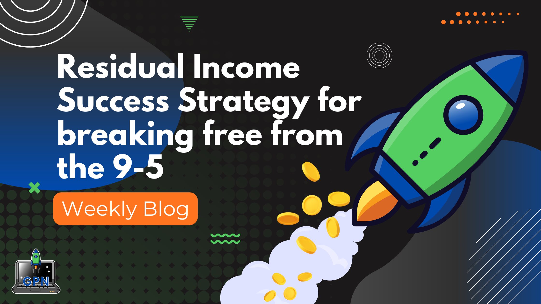 GPN Blog; Residual Income Success Plan Training and Resources